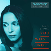 A-motion Source feat. Efimia - You Won't Forget