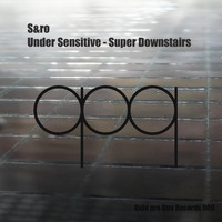 S&ro - Under Sensitive - Super Downstairs