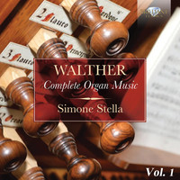 Simone Stella - Walther: Complete Organ Music, Vol. 1