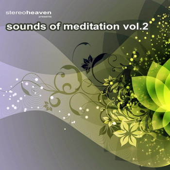 Various Artists - Stereoheaven Pres. Sounds Of Meditation Vol. 2