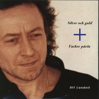 Ulf Lundell - Silver och guld