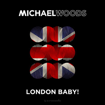 Michael Woods - London Baby!