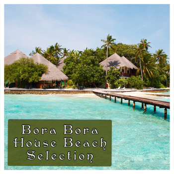 Various Artists - Bora Bora Beach House Selection