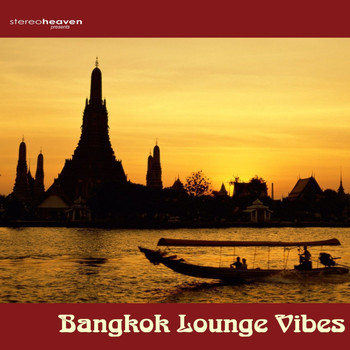 Various Artists - Stereoheaven Pres. Bangkok Lounge Vibes