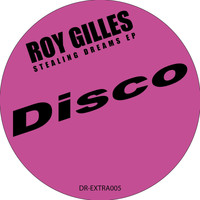 Roy Gilles - Stealing Dreams EP