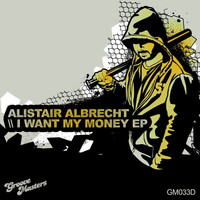 Alistair Albrecht - I Want My Money