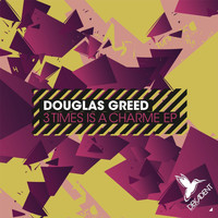 Douglas Greed - 3 Times Is A Charme EP