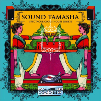 Various Artists - Sound Tamasha - Spectaculicious House Only