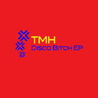 Tmh - Disco Bitch