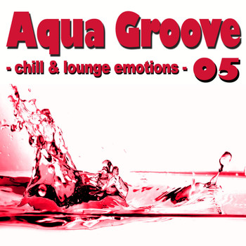 Various Artists - Aqua Groove 05 - Chill & Lounge Emotions