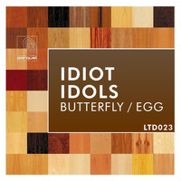 Idiot Idols - Butterfly / Egg