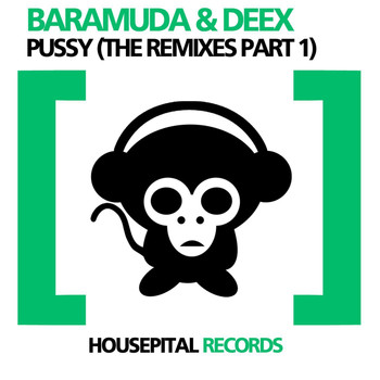 Baramuda & Deex - Pussy (The Remixes Part 1) (Explicit)