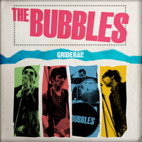 The Bubbles - Griderai!