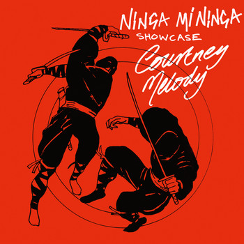 Courtney Melody / - Ninja Mi Ninja Show Case