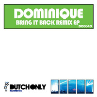 Dominique - Bring It Back (The Remixes EP)