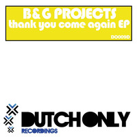 B&G Project - Thank You Come Again EP