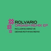 Rolvario - Orgasm (Remix EP)