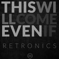 Retronics - This Will Come