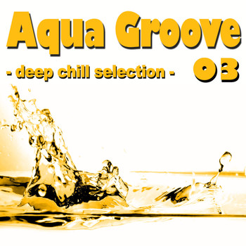 Various Artists - Aqua Groove 03 - Deep Chill Selection