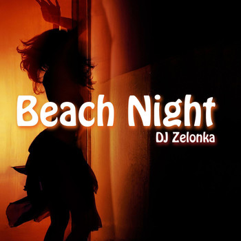 Zelonka - Beach Night - Finest Deep House Music