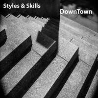 Styles & Skills - DownTown