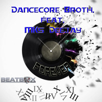 Dancecore Broth. - Forever
