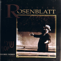 Cantor Yossele Rosenblatt - Shirei Yosef