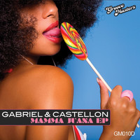 Gabriel & Castellon - Mamma Juanna EP