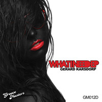Gerard Karsdorp - What I Need EP
