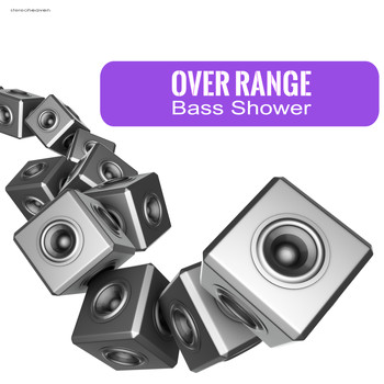 Over Range - Bass Shower