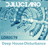 DJ Luciano - Deep House Disturbance