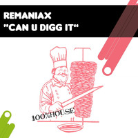 Remaniax - Can U Digg It
