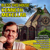 Kenneth McKellar - Bless This House