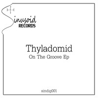 Thyladomid - On The Groove EP