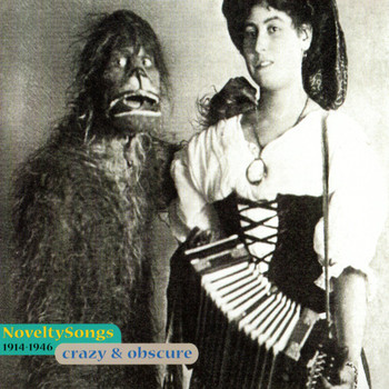 Various Artists - Crazy and Obscure Novelty Songs 1914-1946
