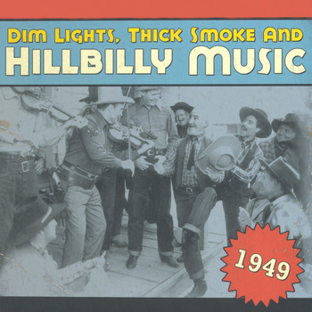 Various Artists - Dim Lights, Thick Smoke & Hillbilly Music 1949