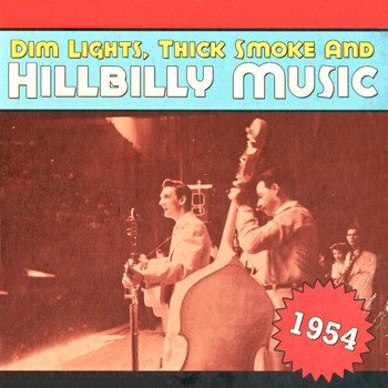 Various Artists - Dim Lights, Thick Smoke & Hillbilly Music 1954