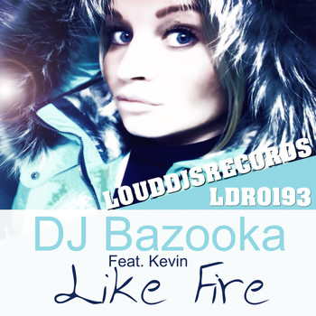 DJ Bazooka feat. Kevin - Like Fire