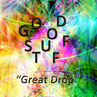 Good Stuff - Great Drop