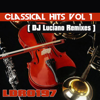 DJ Luciano - Classical Hits, Vol. 1 (DJ Luciano Remixes)