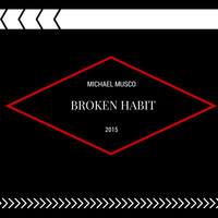 Michael Musco - Broken Habit