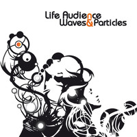 Life Audience - Waves & Particles - Finest Lounge Music