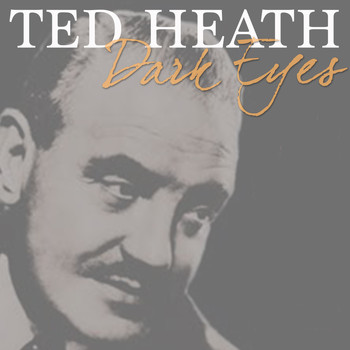 Ted Heath - Dark Eyes