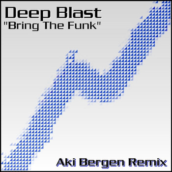 Deep Blast - Bring The Funk