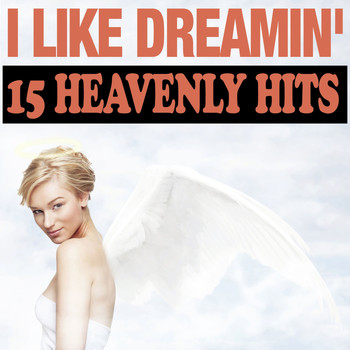 Various Artists - I Like Dreamin': 15 Heavenly Hits