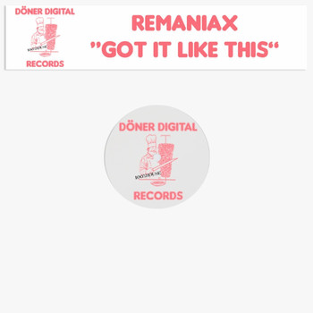 Remaniax - Got It Like This