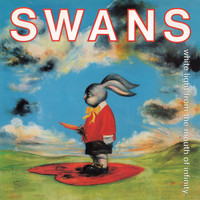 Swans / - White Light from the Mouth of Infinity