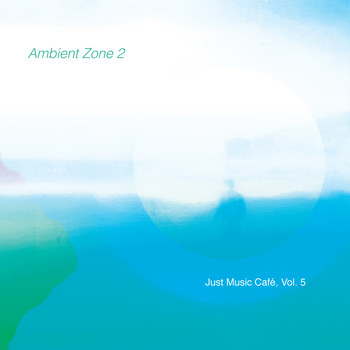 Various Artists - Ambient Zone 2 (Just Music Café, Vol. 5)