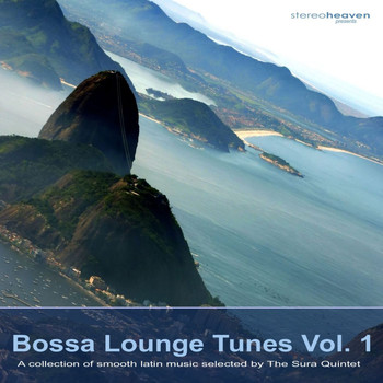 Various Artists - Stereoheaven pres. Bossa Lounge Tunes - A Collection Of Smooth Latin Music Selected By The Sura Quintet