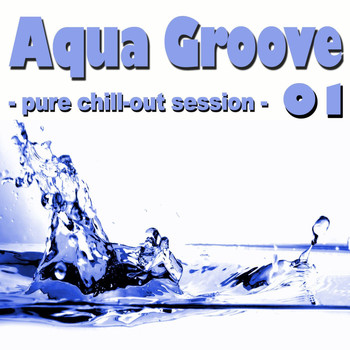 Various Artists - Aqua Groove 01 - Pure Chill Out Session